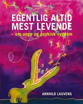 Egentlig altid mest levende af Arnhild Lauveng