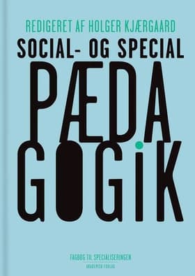 Social- og specialpædagogik af Anni Mortensen m.fl.