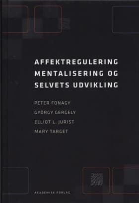 Affektregulering, mentalisering og selvets udvikling af Elliot L. Jurist