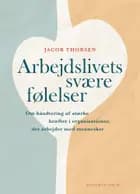 Arbejdslivets svære følelser
