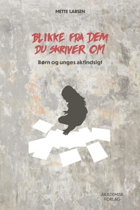 Blikke fra dem du skriver om af Mette Larsen