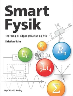 Smart fysik - teoribog til adgangskursus og htx af Kristian Bahr