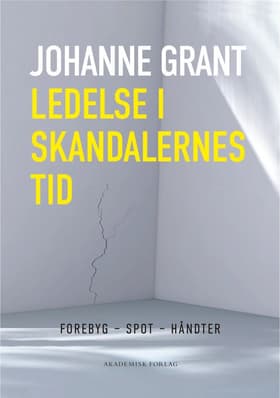 Ledelse i skandalernes tid af Johanne Grant
