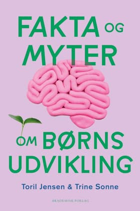 Fakta og myter om børns udvikling af Trine Sonne