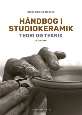 Håndbog i studiokeramik af Claus Domine Hansen