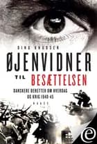 Øjenvidner til besættelsen - år 1940-1942