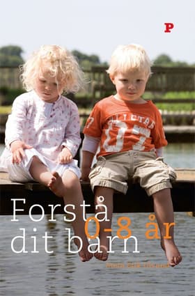 Forstå dit barn - 0-8 år af Stein Erik Ulvund