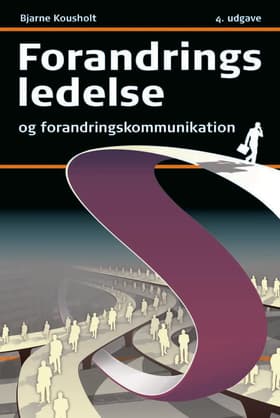 Forandringsledelse og forandringskommunikation af Bjarne Kousholt