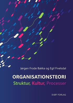 Organisationsteori af Jørgen Frode Bakka