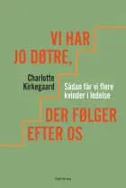 Vi har jo døtre, der følger efter os