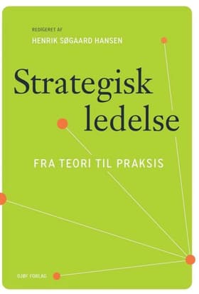 Strategisk ledelse af Henrik Søgaard Hansen (red.)