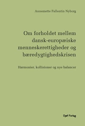 Om forholdet mellem dansk-europæiske menneskerettigheder og bæredygtighedskrisen af Annemette Fallentin Nyborg