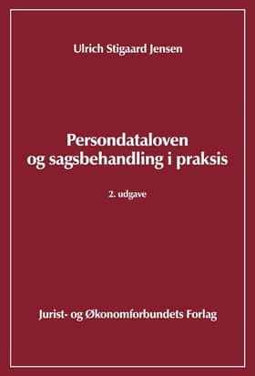 Persondataloven og sagsbehandling i praksis af Ulrich Stig Jensen