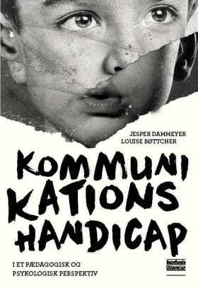Kommunikationshandicap - i et pædagogisk og psykologisk perspektiv af Jesper Dammeyer