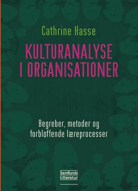 Kulturanalyse i organisationer af Cathrine Hasse