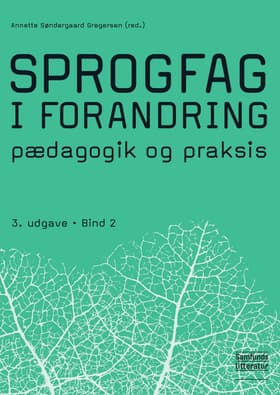 Sprogfag i forandring 2 af Annette Søndergaard Gregersen (red.)