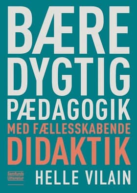 Bæredygtig pædagogik med fællesskabende didaktik af Helle Vilain