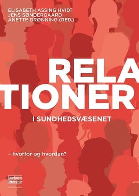 Relationer i sundhedsvæsenet af Elisabeth Assing Hvidt (red.)