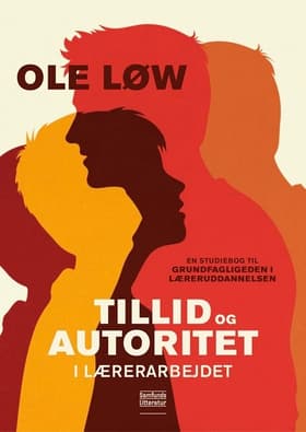 Tillid og autoritet i lærerarbejdet af Ole Løw