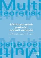 Multiteoretisk praksis i socialt arbejde