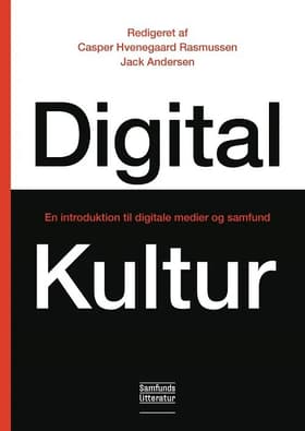 Digital kultur af Casper Hvenegaard Rasmussen (red.)