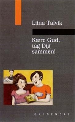 Kære Gud, tag dig sammen! af Liina Talvik