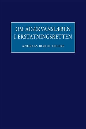 Om adækvanslæren i erstatningsretten af Andreas Bloch Ehlers