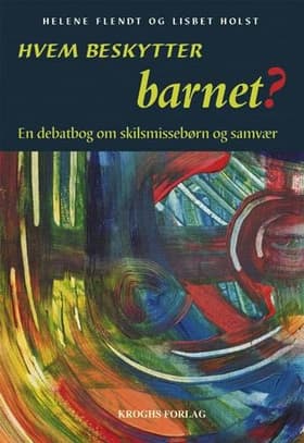 Hvem beskytter barnet? af Helene Flendt