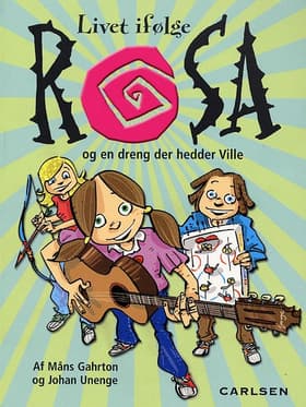 Livet ifølge Rosa og en dreng der hedder Ville af Måns Gahrton