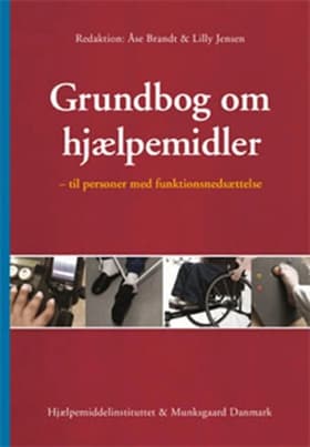 Grundbog om hjælpemidler - til personer med funktionsnedsættelse af Bodil Pedersen