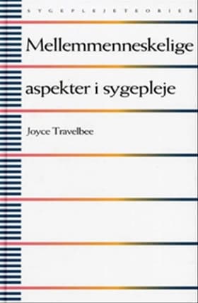Mellemmenneskelige aspekter i sygepleje af Joyce Travelbee