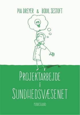 Projektarbejde i sundhedsvæsenet af Pia Dreyer