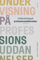 Undervisning på professionsuddannelser af Ditte Høgsgaard","Søren Pjengaard","Lars Emmerik Damgaard Knudsen","Vibeke Damlund","Sune Ketil