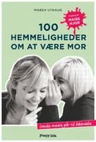 100 hemmeligheder om at være mor