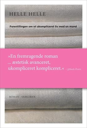 Forestillingen om et ukompliceret liv med en mand af Helle Helle