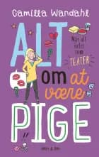Alt om at være pige 3 - Når alt føles som teater