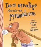 Den utrolige historie om pyramiderne