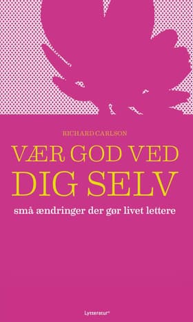 Vær god ved dig selv af Richard Carlson
