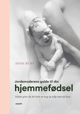 Jordemoderens guide til din hjemmefødsel af Anne Ruby