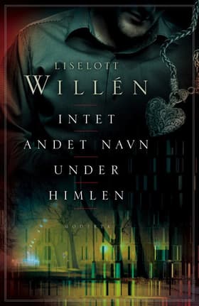 Intet andet navn under himlen af Liselott Willén