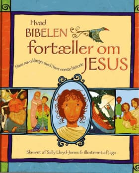 Hvad Bibelen fortæller om Jesus af Sally Lloyd-Jones