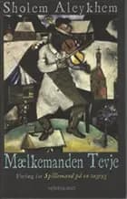 Mælkemanden Tevje af Scholem Aleichem","Sholem Aleykhem
