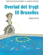 Overlad det trygt til Bruxelles