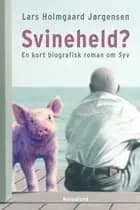 Svineheld?