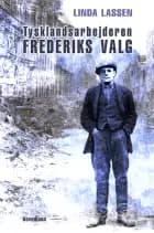 Tysklandsarbejderen - Frederiks valg