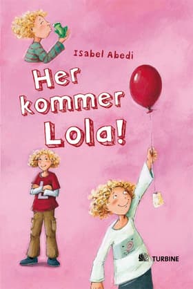 Her kommer Lola! af Isabel Abedi