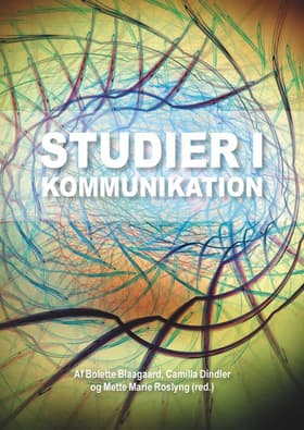 Studier i kommunikation af Mette Marie Roslyng