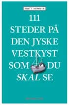 111 steder på den jyske vestkyst som du skal se