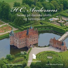 H.C. Andersens besøg på danske slotte og herregårde af Henning Dehn-Nielsen