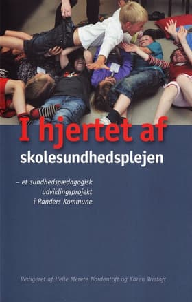 I hjertet af skolesundhedsplejen af Karen Wistoft